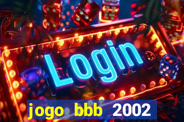 jogo bbb 2002 download android